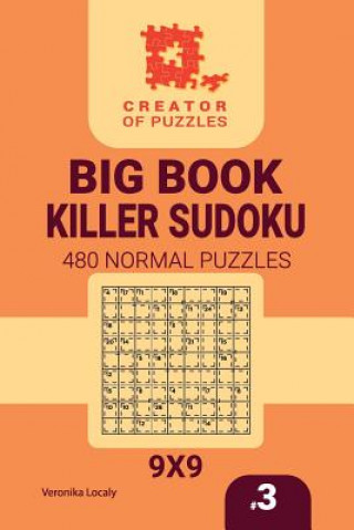 Kniha Creator of puzzles - Big Book Killer Sudoku 480 Normal Puzzles (Volume 3) Veronika Localy