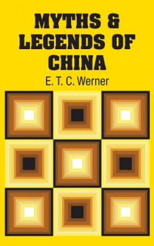 Książka Myths & Legends of China E T C Werner