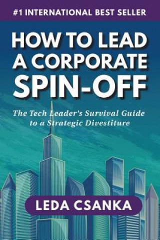 Книга How to Lead a Corporate Spin-Off LEDA CSANKA