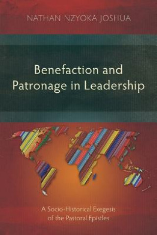 Kniha Benefaction and Patronage in Leadership Nathan Nzyoka Joshua