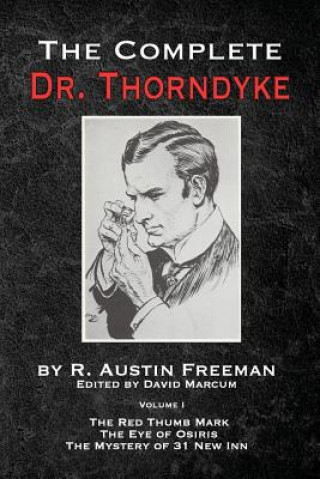 Könyv Complete Dr. Thorndyke - Volume 1 R. AUSTIN FREEMAN