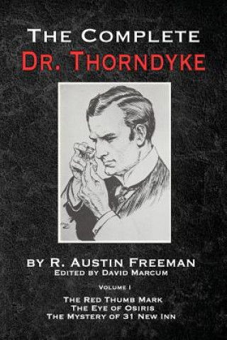 Kniha Complete Dr. Thorndyke - Volume 1 R. AUSTIN FREEMAN