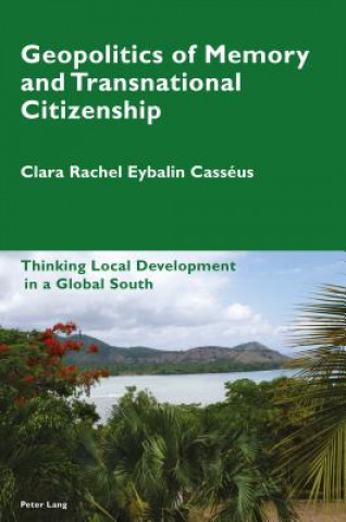 Libro Geopolitics of Memory and Transnational Citizenship Clara Rachel Eybalin Casséus