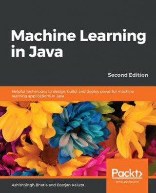 Книга Machine Learning in Java AshishSingh Bhatia