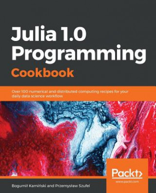 Knjiga Julia 1.0 Programming Cookbook Bogumil Kaminski