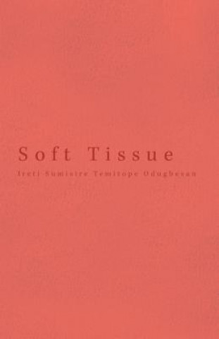 Knjiga Soft Tissue Ireti Sumisire Temitope Odugbesan