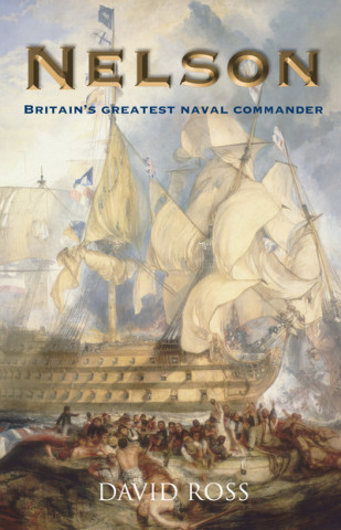 Book Nelson: Britain's Greatest Naval Commander David Ross