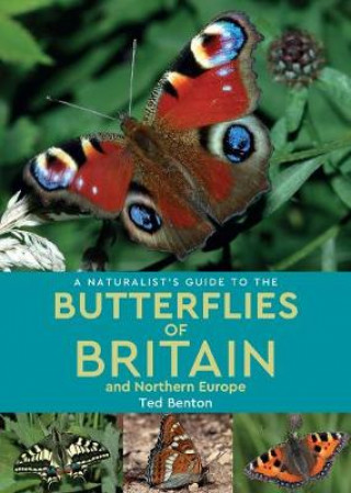 Carte Naturalist's Guide to the Butterflies of Britain and Northern Europe (2nd edition) Ted Benton