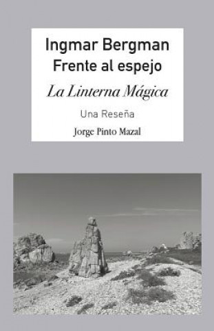 Kniha Ingmar Bergman; Frente Al Espejo, JORGE PINTO MAZAL