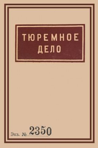 Kniha 1939 Soviet Penitentiary Manual Tyuremnoe Delo OLEXA BALYURA