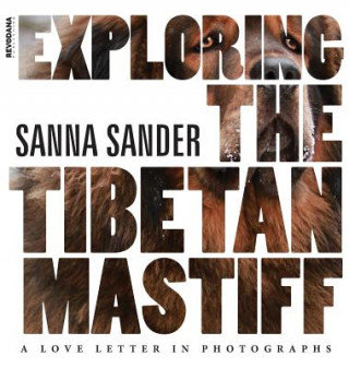 Könyv Exploring the Tibetan Mastiff SANNA SANDER