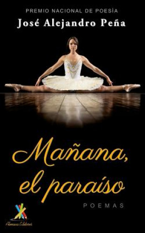 Könyv Manana, el paraiso Jose Alejandro Pena