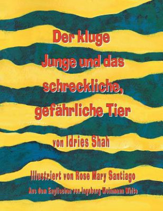 Kniha kluge Junge und das schreckliche, gefahrliche Tier Idries Shah