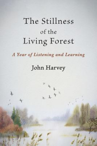 Kniha Stillness of the Living Forest John Harvey