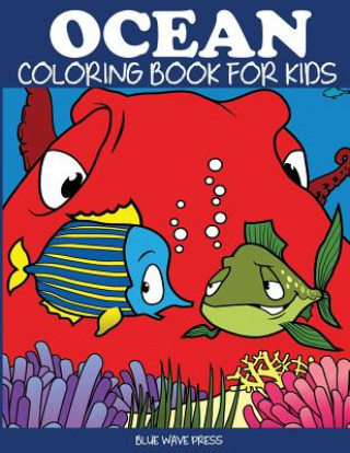 Kniha Ocean Coloring Book for Kids BLUE WAVE PRESS
