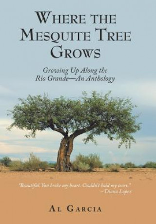 Książka Where the Mesquite Tree Grows Al Garcia