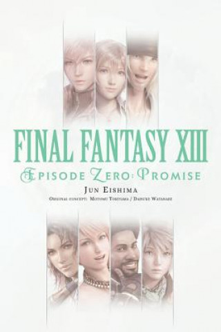 Kniha Final Fantasy XIII: Episode Zero -Promise- Jun Eishima