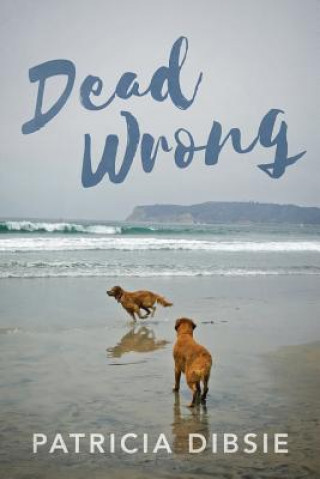 Knjiga Dead Wrong Patricia Dibsie