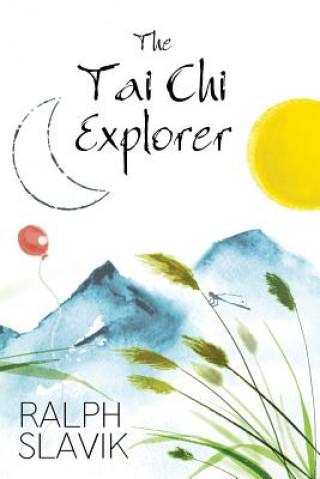 Libro Tai Chi Explorer Ralph Slavik