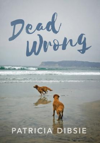 Knjiga Dead Wrong Patricia Dibsie