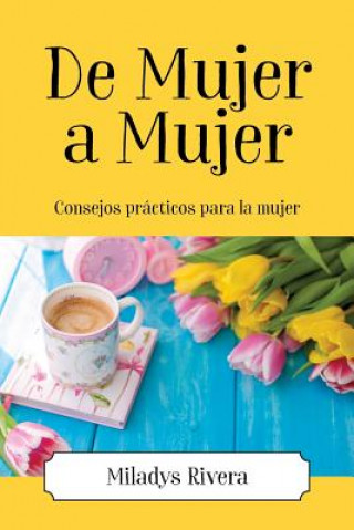 Knjiga De Mujer a Mujer Miladys Rivera