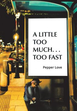 Knjiga Little Too Much . . . Too Fast Pepper Love