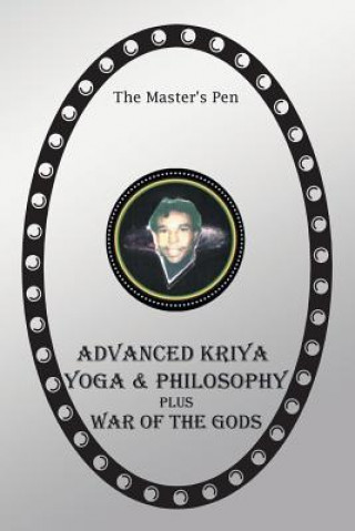 Könyv Advanced Kriya Yoga and Philosophy THE MASTER'S PEN