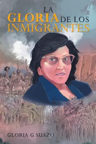 Kniha Gloria De Los Inmigrantes GLORIA G. SUAZO