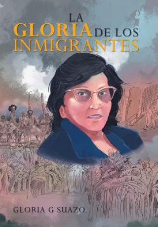 Kniha Gloria De Los Inmigrantes GLORIA G. SUAZO