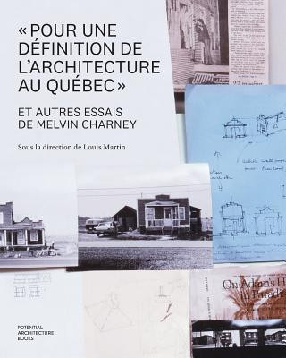 Könyv Pour une definition de l'architecture au Quebec et autres essais de Melvin Charney Melvin Charney