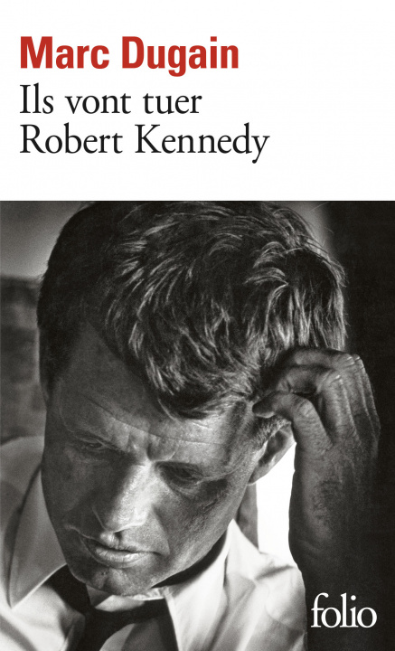 Kniha Ils vont tuer Robert Kennedy Marc Dugain
