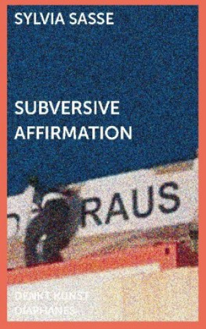 Kniha Subversive Affirmation Sylvia Sasse