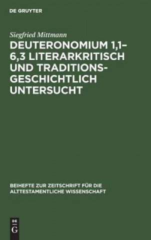 Книга Deuteronomium 1,1-6,3 literarkritisch und traditionsgeschichtlich untersucht Siegfried Mittmann