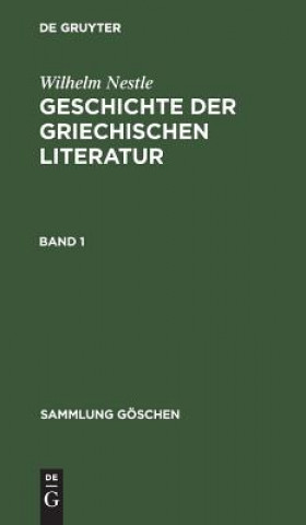 Knjiga Sammlung Goeschen Geschichte der griechischen Literatur Wilhelm Nestle