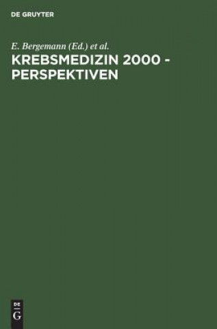 Könyv Krebsmedizin 2000 - Perspektiven E. Bergemann