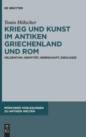 Könyv Krieg Und Kunst Im Antiken Griechenland Und ROM Tonio Hölscher