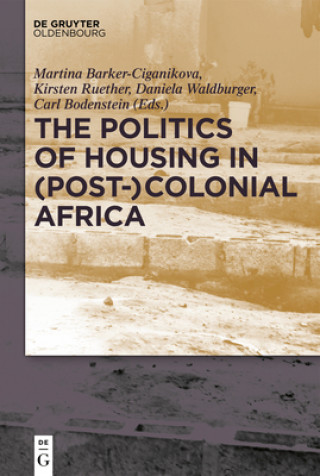 Livre Politics of Housing in (Post-)Colonial Africa Kirsten Rüther