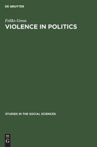 Knjiga Violence in politics Feliks Gross