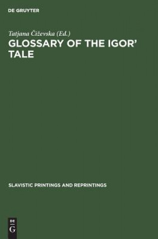 Knjiga Glossary of the Igor' Tale Tatjana Cizevska