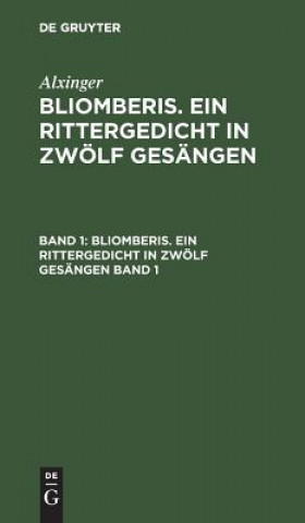 Buch Bliomberis. Ein Rittergedicht in zwoelf Gesangen Alxinger