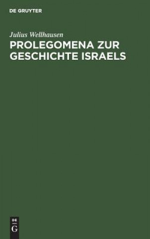 Carte Prolegomena Zur Geschichte Israels Julius Wellhausen