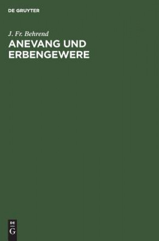 Könyv Anevang und Erbengewere J Fr Behrend