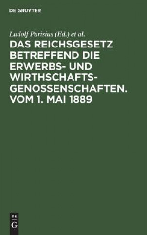 Książka Reichsgesetz Betreffend Die Erwerbs- Und Wirthschafts-Genossenschaften.Vom 1. Mai 1889 Hans Crüger