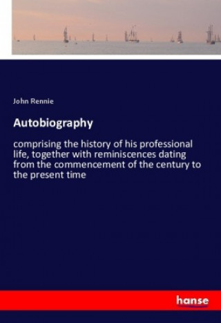 Kniha Autobiography John Rennie