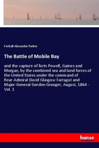 Carte The Battle of Mobile Bay Foxhall Alexander Parker