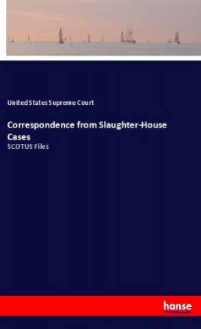 Carte Correspondence from Slaughter-House Cases United States Supreme Court