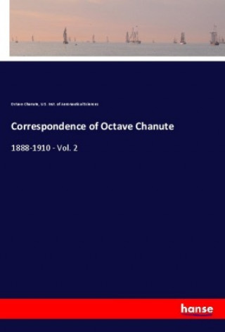 Knjiga Correspondence of Octave Chanute Octave Chanute