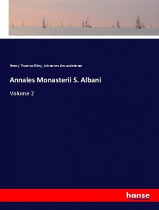 Книга Annales Monasterii S. Albani Henry Thomas Riley