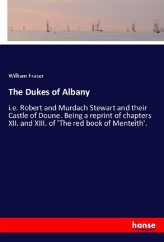 Knjiga The Dukes of Albany William Fraser