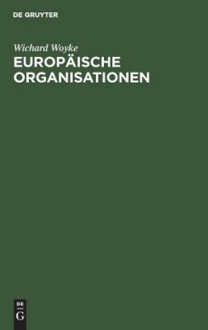 Kniha Europaische Organisationen Wichard Woyke